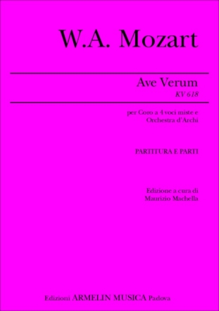 Mozart, Wolfgang Amadeus Ave verum. Per Coro, Archi e Organo. Partitura e Set parti