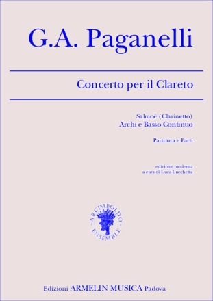 Paganelli, Giuseppe Antonio Concerto per il Clareto. Per Salmo (Chalumeau o Clarinetto), Archi e