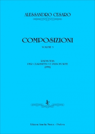 Cesaro, Alessandro Composizioni, vol. 3.  Rapsodia per clarinetto e pianoforte (1991)