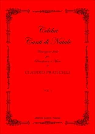 Autori Vari Celebri Canti di Natale vol. 1. Trascrizioni facili per pianoforte a 4