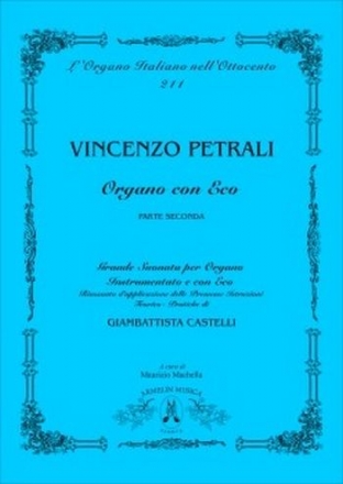 Petrali, Vincenzo Antonio Organo con Eco. Parte Seconda: Grande Suonata per Organo Instrumentato