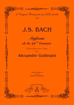 Bach, Johann Sebastian Sinfonie de la 29me Cantate. Transcription pour orgue par Alexandre G