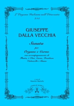 Dalla Vecchia, Giuseppe Sonata per Organo e Corno con accompagnamento di Flauto, 2 Oboi, Corno