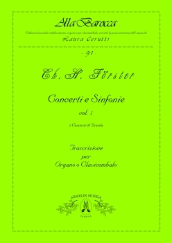 Frster, Christoph Heinrich Concerti e Sinfonie, vol. 1. 5 Concerti di Dresda. Trascrizione per cl