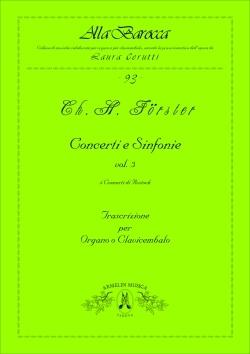 Frster, Christoph Heinrich Concerti e Sinfonie, vol. 3. 4 Concerti di Rostock. Trascrizione per c