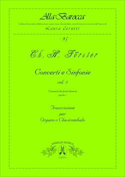 Frster, Christoph Heinrich Concerti e Sinfonie, vol. 5. Concerti da fonti diverse  Parte 1. Trasc