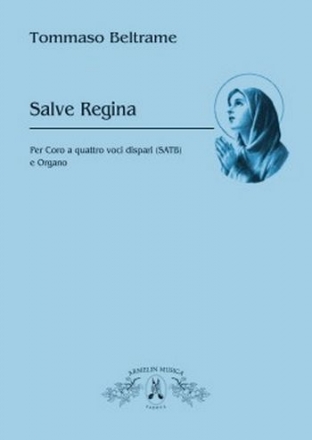 Beltrame, Tommaso Salve Regina. Per Coro a 4 voci miste (SATB) e organo