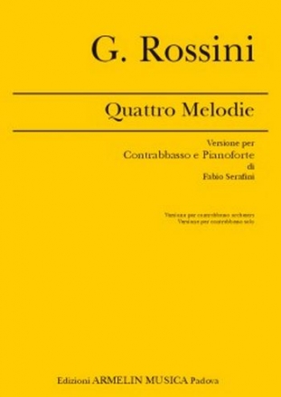 Rossini, Gioacchino 4 Melodie per Contrabbasso e Pianoforte. Versione per Orchestra e Vers