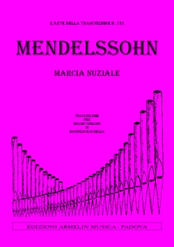 Mendelssohn Bartholdy, Felix Marcia Nuziale. Trascrizione per Grand'Organo