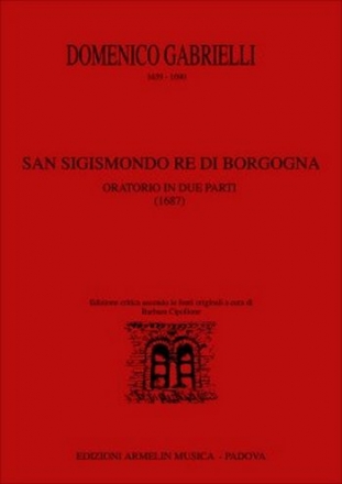 Gabrielli, Domenico San Sigismondo re di Borgogna. Oratorio in due parti (1687)