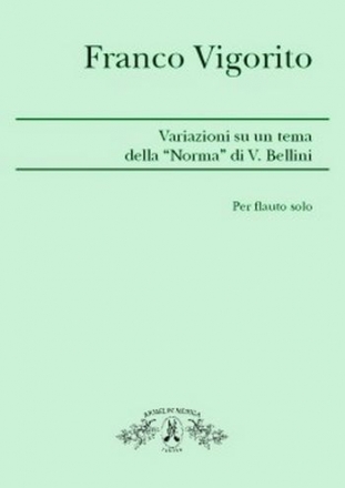 Vigorito, Franco Variazioni su un tema della Norma di Vincenzo Bellini. Per Flauto solo