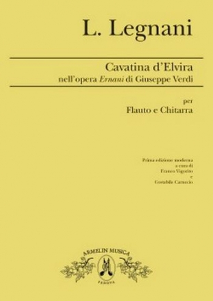 Legnani, Luigi Cavatina d'Elvira nell'opera Ernani di Giuseppe Verdi. Per Flauto e Ch