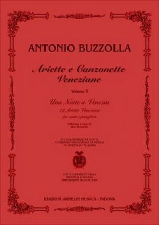 Buzzolla, Antonio Ariette e Canzonette Veneziane, vol. 5. Una Notte a Venezia. 12 12 Ari