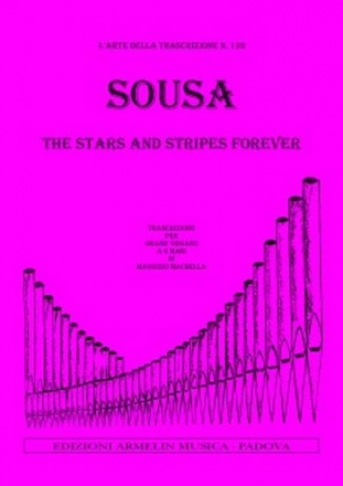 Sousa, John Philip The stars and stripes forever. Trascrizione per Organo a 6 Mani