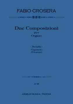 Crosera, Fabio 2 Composizioni per organo. Preludio, Capriccio (5 Sequenze)