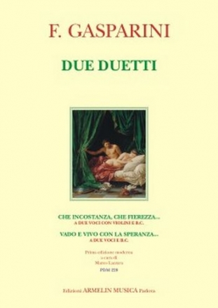 Gasparini, Francesco Due duetti. Che incostanza, che fierezza per due voci, 2 violini e b.c