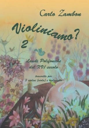 Zambon, Carlo Violiniamo? Vol. 2. Laudi del XVI secolo trascritte per 3 violini (vio