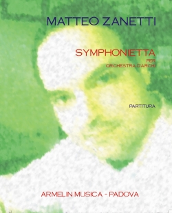 Zanetti, Matteo Symphonietta. Per orchestra d'archi. Partitura