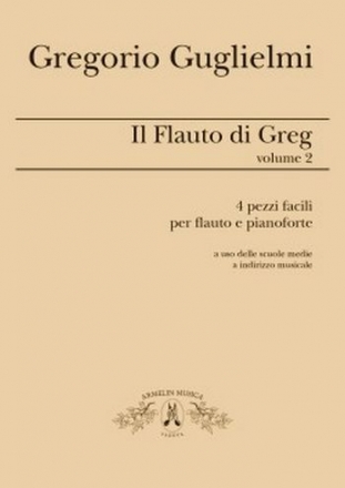 Guglielmi, Gregorio Il Flauto di Greg, Volume 2. 4 pezzi facili per flauto traverso ad uso