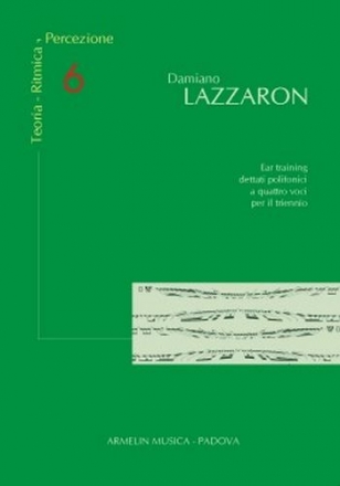 Lazzaron, Damiano Teoria, Ritmica, Percezione, vol. 6. Ear training/dettati polifonici a