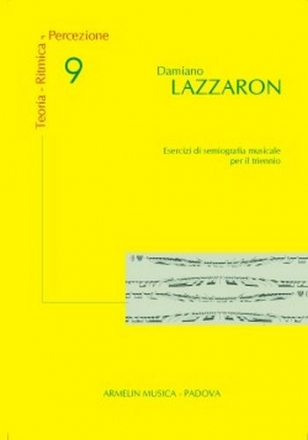 Lazzaron, Damiano Teoria, Ritmica, Percezione, vol. 9. Esercizi di semiografia musicale