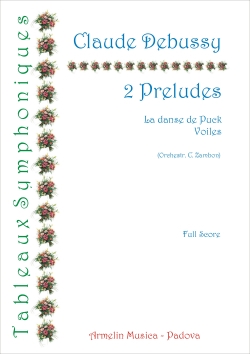 Debussy, Claude 2 Preludes: La danse de Puck, Voiles. Trascrizione per Orchestra Sinfo