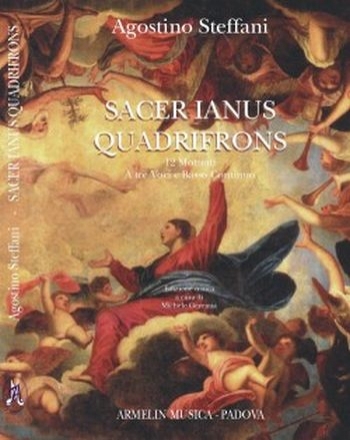 Steffani, Agostino Sacer Ianus quadrifrons. 12 Mottetti a 3 voci e basso continuo