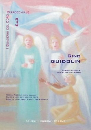 Guidolin, Gino I quaderni del coro parrocchiale, 3. Messa Piccola e 2 Canti eucaristi