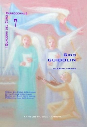 Guidolin, Gino I quaderni del coro parrocchiale, 7. Alla Beata Vergine