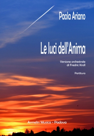 Ariano, Paola Le luci dell'anima. Versione orchestrale di Fredric Kroll