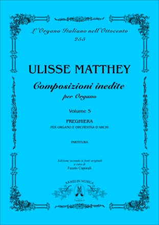 Matthey, Ulisse Opere inedite per Organo, vol. 5: Preghiera per Organo e Orchestra d'A