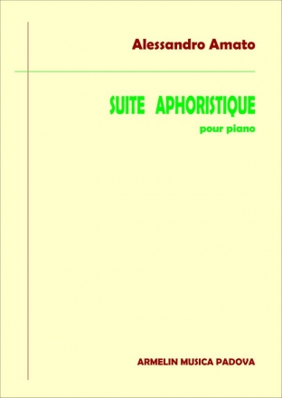 Amato, Alessandro Suite Aphoristique pour piano