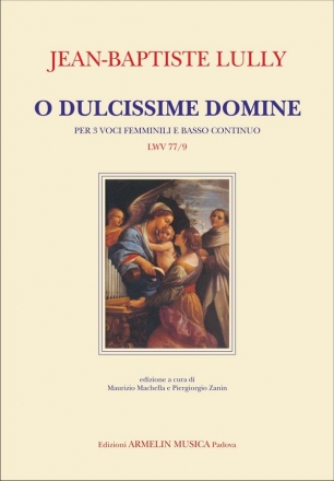 Lully, Jean-Baptiste O dulcissime Domine. Mottetto a 3 voci femminili e basso continuo