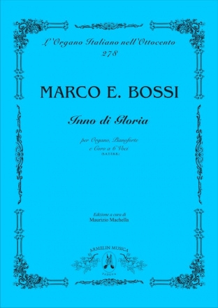 Bossi, Marco Enrico Inno di Gloria. Per Organo, Pianoforte e Coro a 6 voci