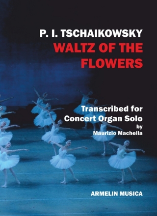 Tchaikowsky, Peter Iljitsch Waltz of the flowers from Nutcracker. Transcribed for concert organ so