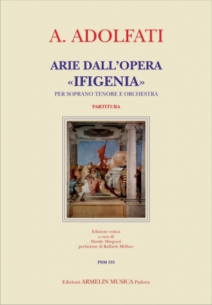 Adolfati, Andrea Arie dall'opera 'Ifigenia' per voce e orchestra. Partitura