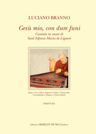 Branno, Luciano Ges mio, con dure funi. Cantata in onore di S. Alfonso Maria de' Ligu