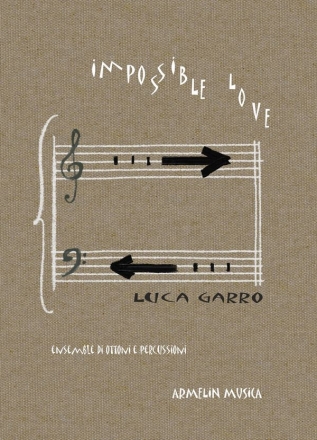 Garro, Luca Impossible Love. Partitura e parti