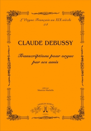 Debussy, Claude Transcriptions pour orgue de ses amis