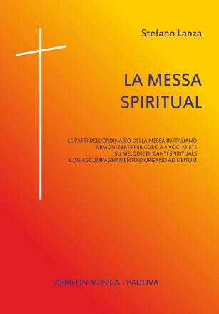 Lanza, Stefano La Messa Spiritual. Le parti dell'Ordinario della Messa in italiano ar