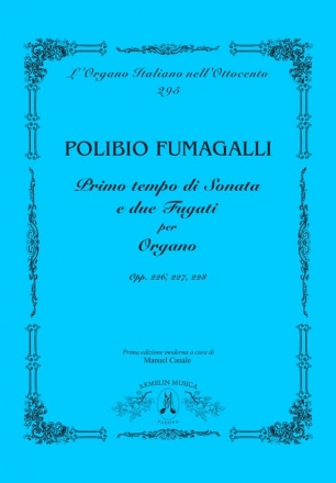 Fumagalli, Polibio Primo tempo di sonata e due fugati per organo,  opp. 226, 227, 228