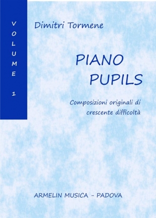 Tormene, Dimitri Piano Pupils. Composizioni originali di crescente difficolt. Volume 1