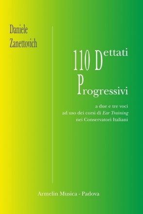 Zanettovich, Daniele 110 dettati progressivi a due e a tre voci ad uso dei corsi di Ear Tra