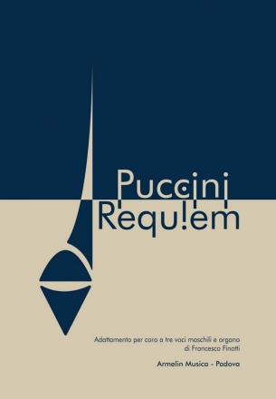 Puccini, Giacomo Requiem. Adattamento per coro a 3 voci maschili e organo