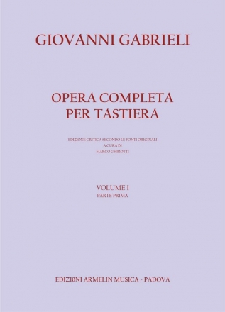 Gabrieli, Giovanni Opera Completa per Tastiera. Volume I, parte prima: Intonazioni, Ricer