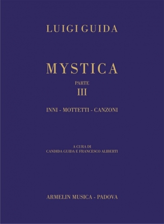 Guida, Luigi Mystica. Parte III. Inni, Mottetti, Canzoni