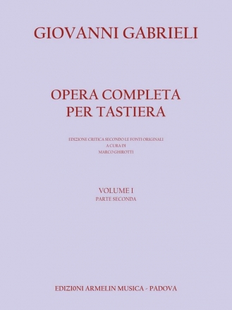 Gabrieli, Giovanni Opera Completa per Tastiera. Volume I, parte seconda: Mottetti intavol