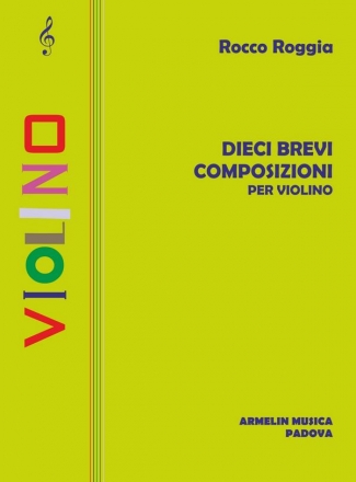 Roggia, Rocco Dieci brevi composizioni per violino (solo, duetti, violino e altro st