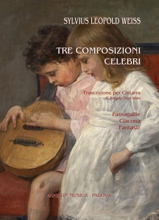 Weiss, Sylvius Leopold Tre celebri composizioni trascritte per chitarra. Passagaille, dalla S