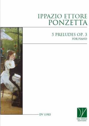 Ippazio Ettore Ponzetta, 5 Preludes Op. 3, for Piano Klavier Buch